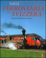 La saga ferroviaire de la Suisse