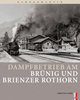 Dampfbetrieb am Brünig und Brienzer Rothorn