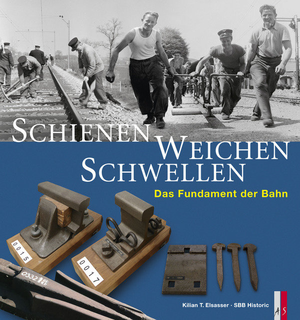 Schienen, Weichen, Schwellen